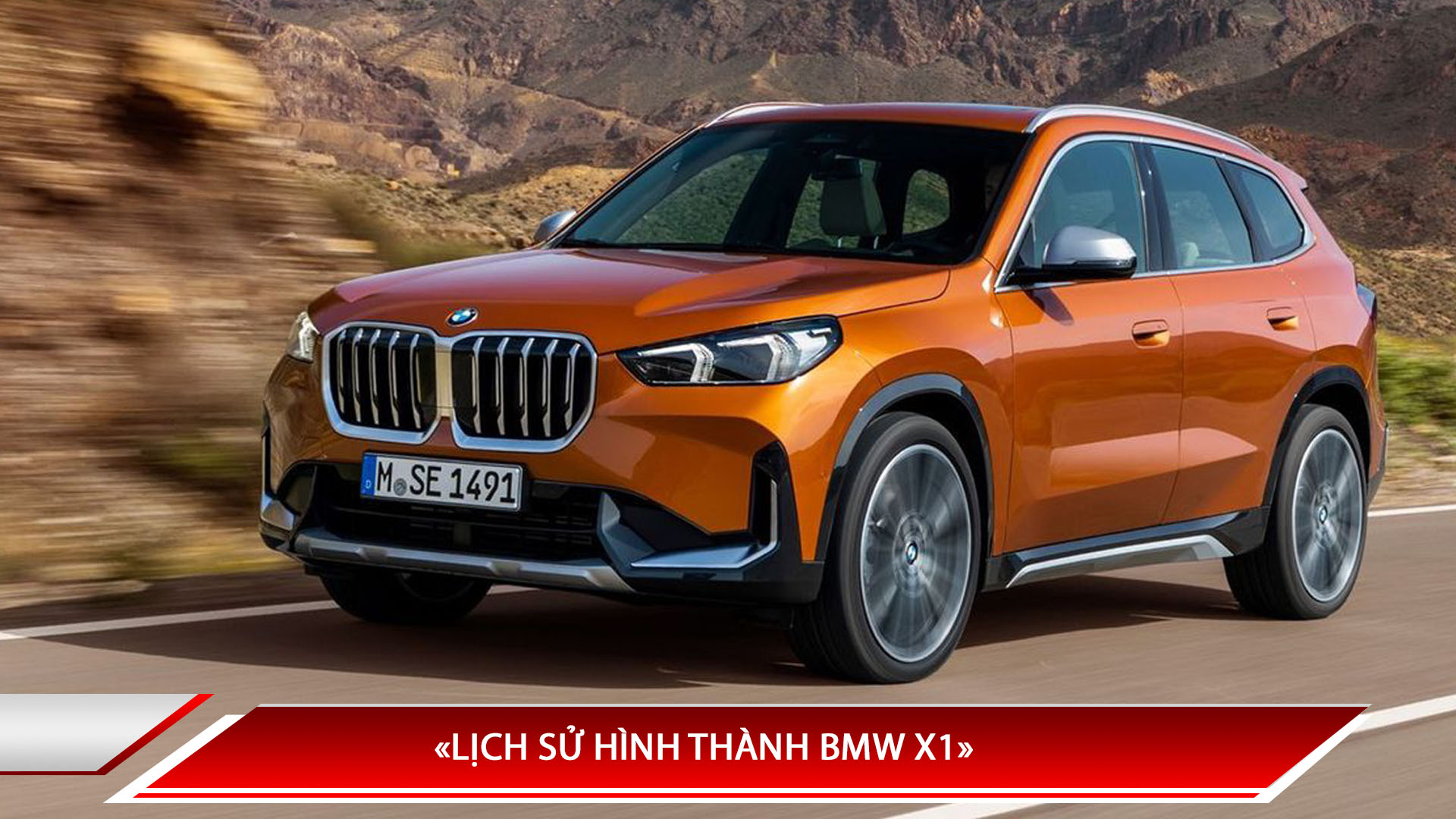 LỊCH SỬ HÌNH THÀNH BMW X1 - CÁC ĐỜI XE BMW X1 TRÊN THẾ GIỚI VÀ VIỆT NAM